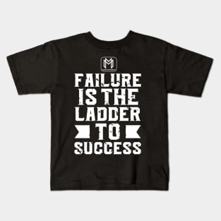 Failure is the ladder to success Kids T-Shirt